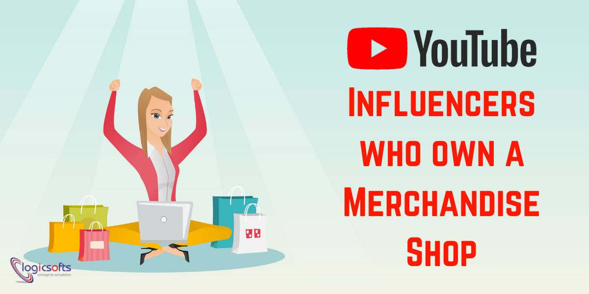 Top YouTube Influencers who own Successful Merchandise Shops